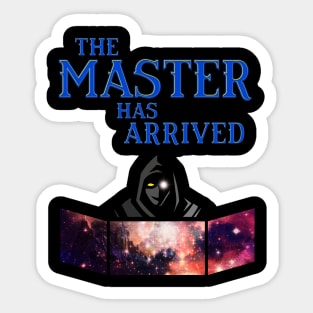 The Master has Arrived Sticker